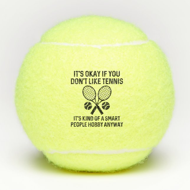 If You Don’t Like Tennis Tennis Balls (Front)