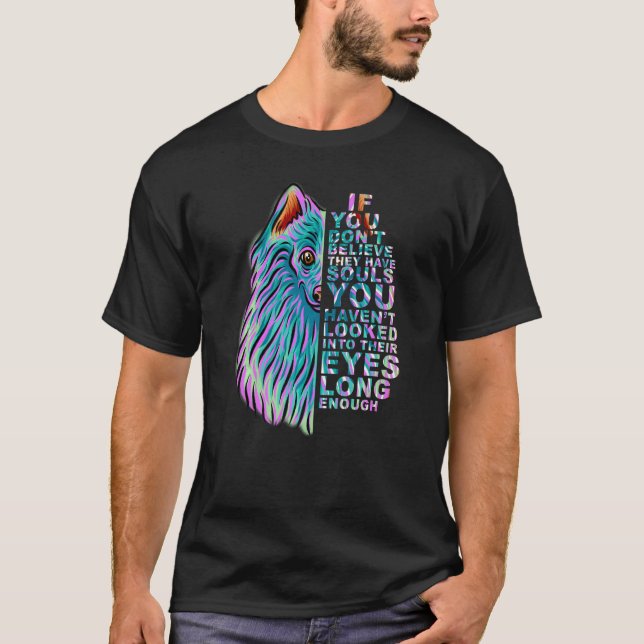 If You Don't Believe They Have Souls Japanese Spit T-Shirt (Front)