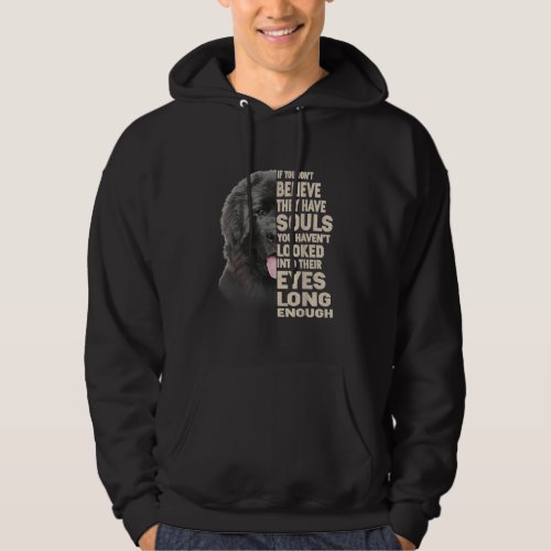 If You Dont Believe They Have Souls Newfoundland Hoodie