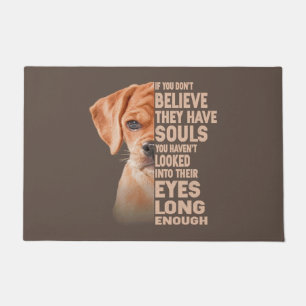 If you don't believe they have souls Puggle lover Doormat