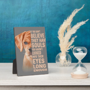 If you don't believe they have souls Puggle lover Plaque