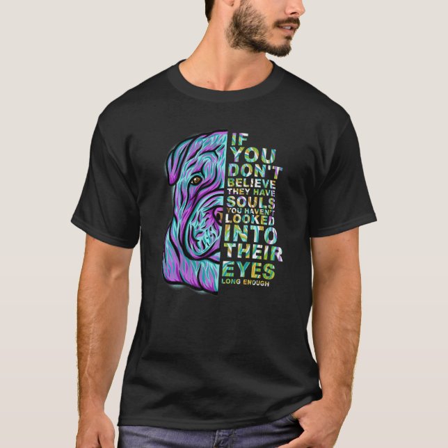 If You Don't Believe They Have Souls Shar Pei Dog  T-Shirt (Front)