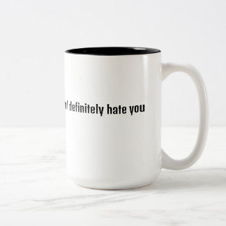 If you don't hate him by now I definitely hate you Two-Tone Coffee Mug