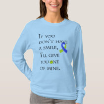 "If You Don't Have A Smile.. Down Syndrome Support T-Shirt