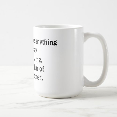 If you dont have anything nice to say coffee mug