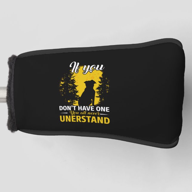 If You Don't Have One Doberman Pinscher Funny Golf Head Cover (Front)