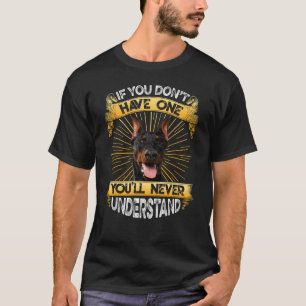 If You Don't Have One Doberman Pinscher Funny T-Shirt