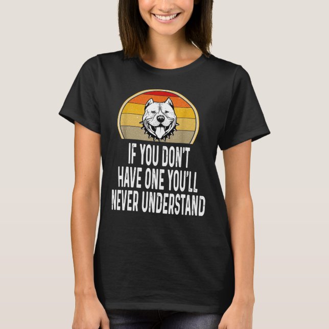If You Dont Have One Funny Pitbull T-Shirt (Front)