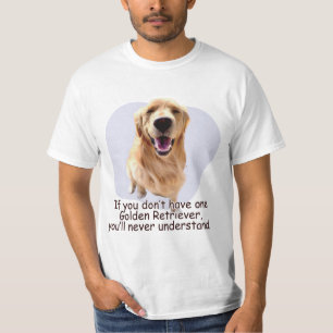 If you don't have one Golden Retriever... T-Shirt