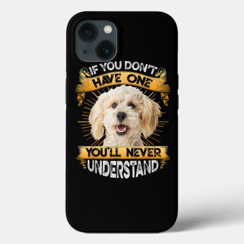 If You Dont Have One Poodle Crossbreed Funny iPhone 13 Case