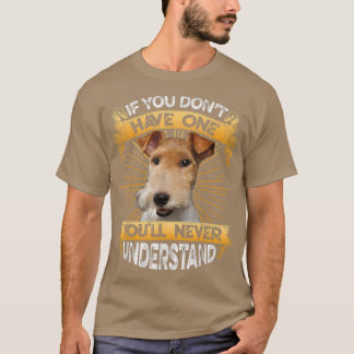 If You Dont Have One Wire Fo Terrier Funny  T-Shirt