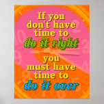 If You Don&#39;t Have Time To Do It Right  Posters at Zazzle