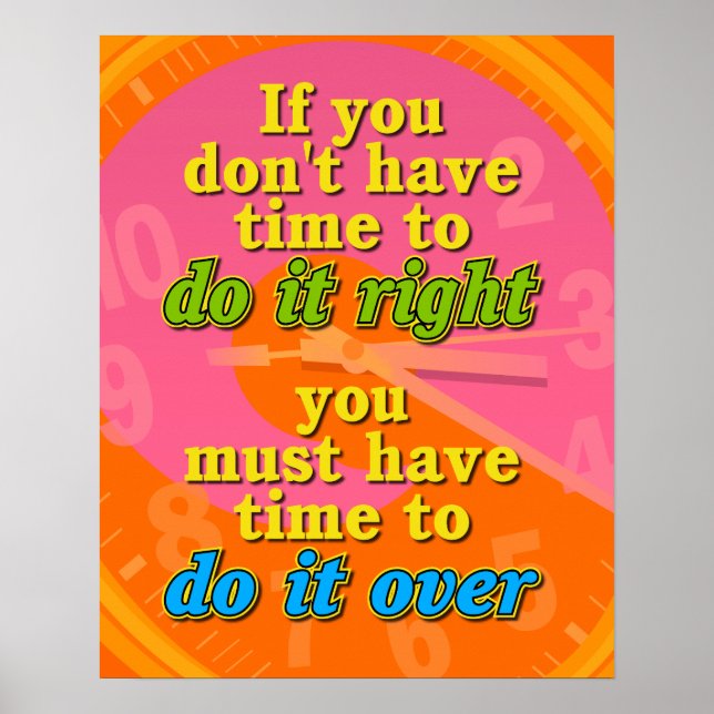 If You Don't Have Time To Do It Right  Posters (Front)