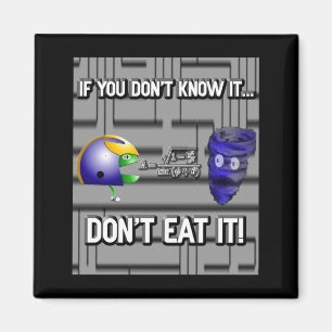 If You Dont Know It Dont Eat It Magnet