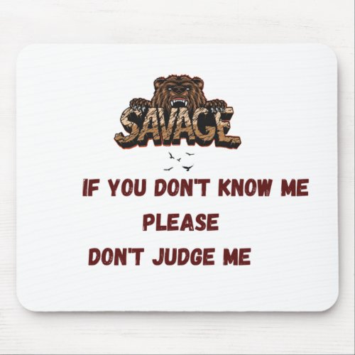 If you dont know me please dont judge me mouse pad