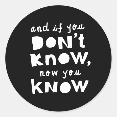 If You Dont Know Now You Know Hip Hop Birthday Classic Round Sticker