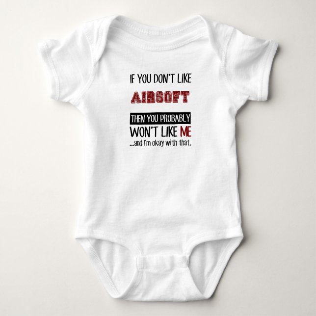 If You Don't Like Airsoft Cool Baby Bodysuit (Front)