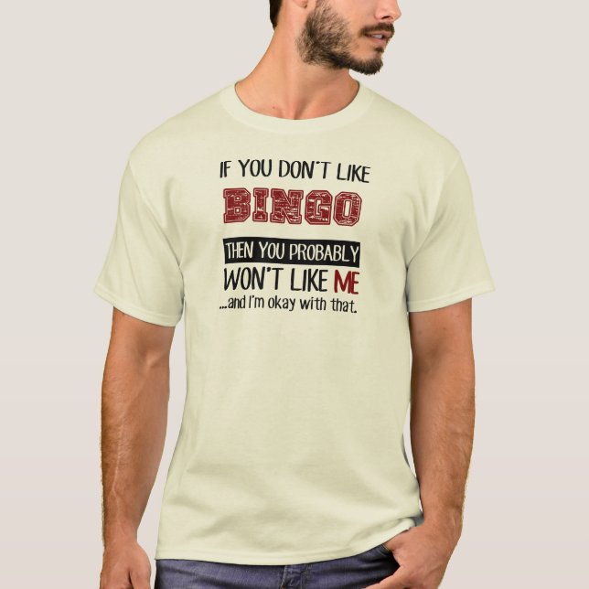 If You Don't Like Bingo Cool T-Shirt (Front)