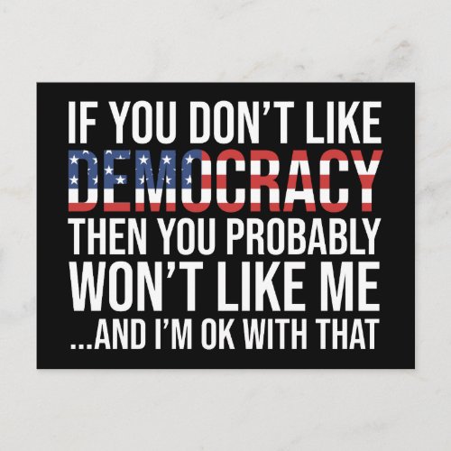 If You Dont Like Democracy Postcard