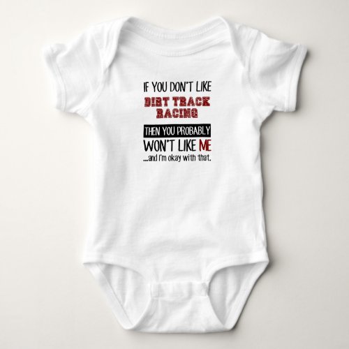 If You Dont Like Dirt Track Racing Cool Baby Bodysuit