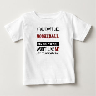 If You Don't Like Dodgeball Cool Baby T-Shirt