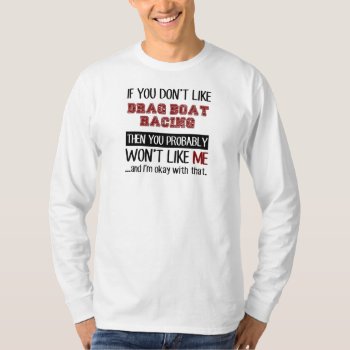 If You Don't Like Drag Boat Racing Cool T-shirt by Tshirtshark at Zazzle