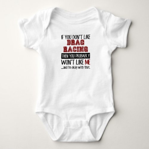 If You Dont Like Drag Racing Cool Baby Bodysuit
