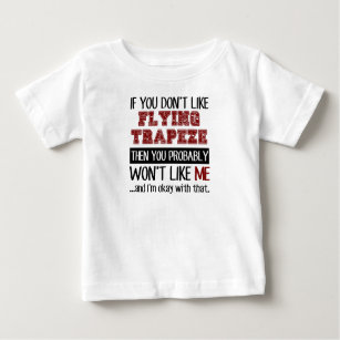 If You Don't Like Flying Trapeze Cool Baby T-Shirt