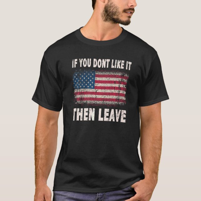 If You Dont Like It Then Leave Retro Vintage Us Fl T-Shirt (Front)