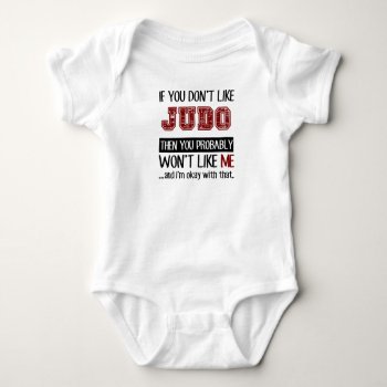 If You Don't Like Judo Cool Baby Bodysuit by Tshirtshark at Zazzle