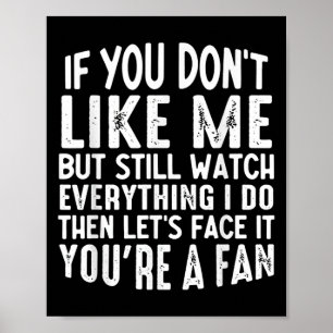 If You Don't Like Me But Still Watch Everything I Poster