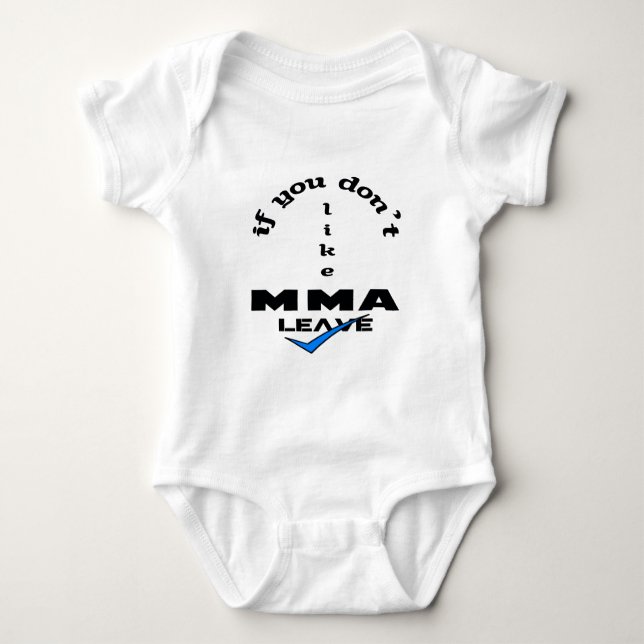 If you don't like MMA Leave Baby Bodysuit (Front)