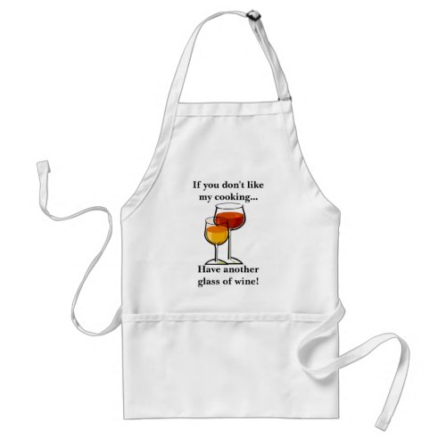 If you dont like my cooking adult apron