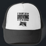 If You Don't Like My Driving Car Driver Humor Cool Trucker Hat<br><div class="desc">Funny Saying "If You Don't Like My Driving Get Off The Sidewalk" is a funny design for somebody who is a bad driver but just won't admit it! Great present for people who are drive crazy.</div>
