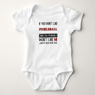 If You Don't Like Pickleball Cool Baby Bodysuit