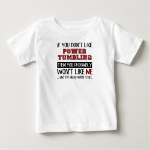 If You Don't Like Power Tumbling Cool Baby T-Shirt