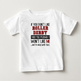 If You Don&#39;t Like Roller Derby Cool Baby T-Shirt