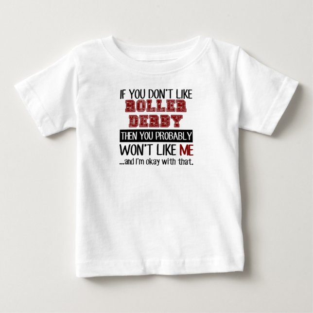 If You Don't Like Roller Derby Cool Baby T-Shirt (Front)
