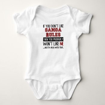 If You Don't Like Samoa Rules Cool Baby Bodysuit by Tshirtshark at Zazzle