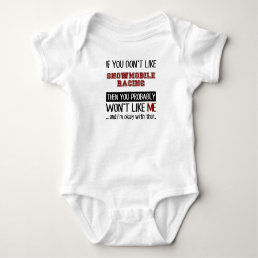 If You Don&#39;t Like Snowmobile Racing Cool Baby Bodysuit