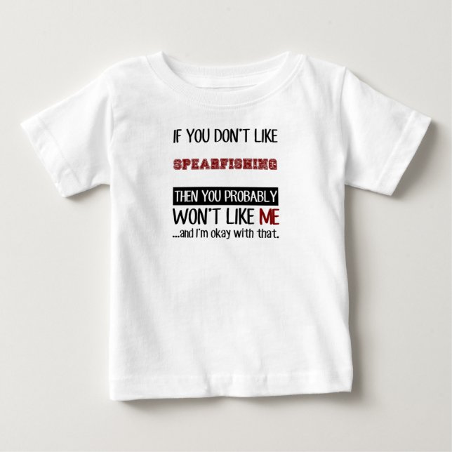 If You Don't Like Spearfishing Cool Baby T-Shirt (Front)