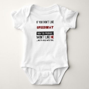 If You Don't Like Speedway Cool Baby Bodysuit by Tshirtshark at Zazzle