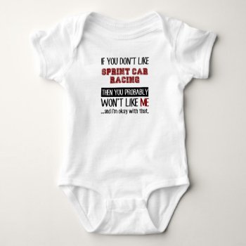 If You Don't Like Sprint Car Racing Cool Baby Bodysuit by Tshirtshark at Zazzle