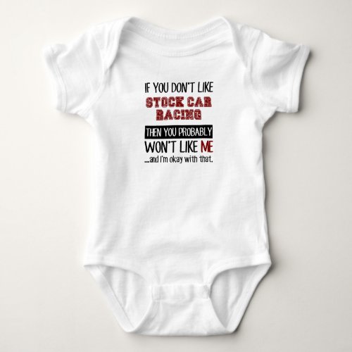 If You Dont Like Stock Car Racing Cool Baby Bodysuit