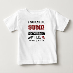 If You Don't Like Sumo Cool Baby T-Shirt