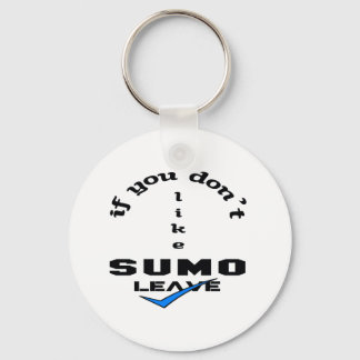 If you don't like Sumo Leave Keychain