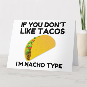 If you don't like tacos I'm nacho type Thank You Card