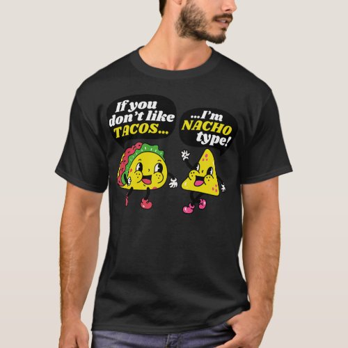 If You Dont Like Tacos Im  Type Funny Vintage Food T_Shirt