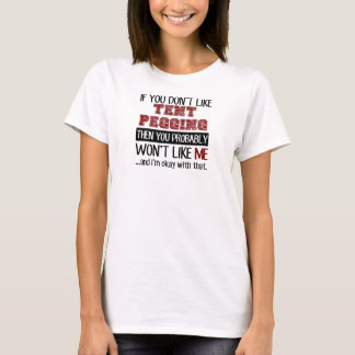 If You Don't Like Tent Pegging Cool T-Shirt
