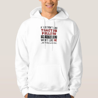 If You Don't Like Tractor Pulling Cool Hoodie